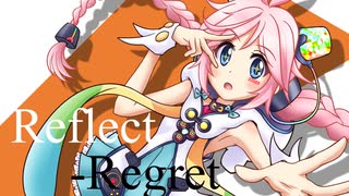 【Rana33909】Reflect-Regret【オリジナル】