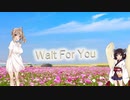 Wait For You
