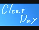 Clear Day （feat.初音ミク 結月ゆかり穏）