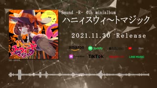 【M3-2021秋】ハニィスウィ～トマジック / Sound -R-【XFD】