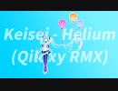keisei - Helium (Qiloxy RMX)