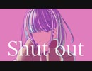 Shut out / 初音ミク