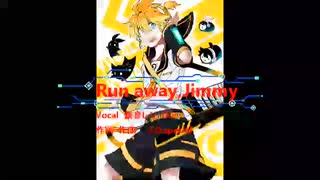 Run away,Jimmy