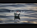 【オリジナル曲】Sailing for...【巡音ルカ】
