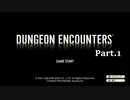 【実況】DUNGEON ENCOUNTERS Part.1