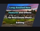 Long Awaited New Features and Effects for Real Estate Photo Editing