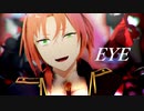 【MMDあんスタ】EYE【月永レオ】