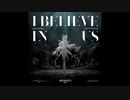 Reigan - I Believe In Us - Official Sound Track【アークナイツ】