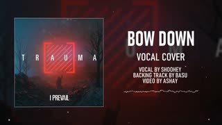 I Prevail の Bow Down を 歌ってみた by 周平