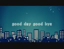 ［MV］good day good bye【オリジナル曲】
