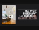 Real Estate Photography Editing Using the Flambient Method