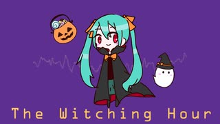 The Witching Hour / 初音ミク【オリジナル曲】