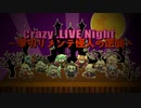 Crazy .LIVE Night 〜厚切りメンテ怪人の逆襲〜