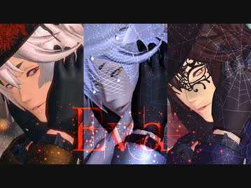 【MMD刀剣乱舞】　エバ　- Eva -