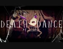 †Fanatic DEATH DANCE／歌ってみた ver.神崎たけお＆こあらん