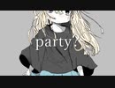party？／初音ミク【オリジナル】