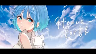 【オリジナルmv】 Henceforth 歌ってみた【Deutzia】