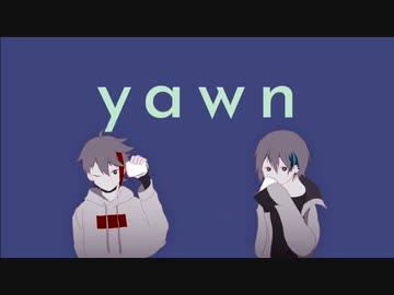 三枝・黛でyawn【にじさんじ人力】