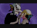 【小絃×ぴぃpi】magnet／minato(流星P)【歌ってみた】