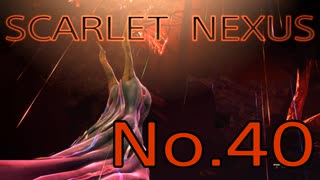 【SCARLET NEXUS】脳力者生活　No.40