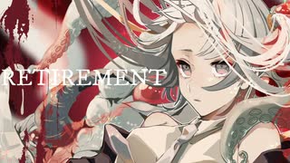 【初音ミク】RETIREMENT/K-chi