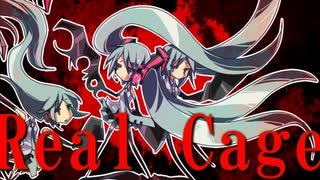 【初音ミク】Real Cage/K-chi