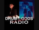 DRUM☆GODSラジオ2ndSeason第23回1　ゲスト：FUMIYA（Unlucky Morpheus）