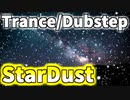 【NNI】StarDust【Trance/Dubstep】