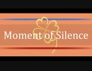 Moment of Silence / COOLOOK (Inspired by マチカネフクキタル)