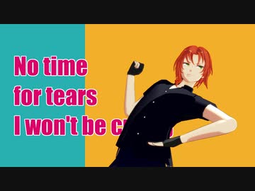 【MMDあんスタ】No Time For Tears【Knights 月永レオ】