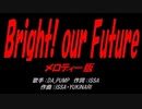 Bright! our Future