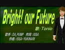 【TONIO】Bright! our Future【カバー曲】