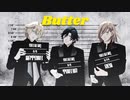 【MMDうたプリ】四ノ宮・一ノ瀬・神宮寺でButter