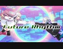 【歌ってみた】Future Rhythm _ 2nd Tacitly [Covered by 3rd Tacitly]