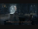 【Bloodborne】初心者は本当にヤーナム市街を抜けられないのか７