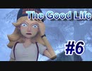 【休めよ】田舎町でスローライフしよう【The Good Life】 #6