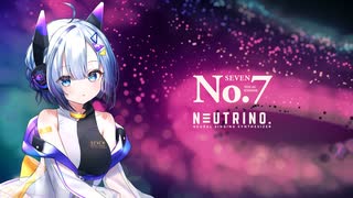 【 No.7 /  SEVEN 】delete / デリート 【NEUTRINO オリジナル曲 】