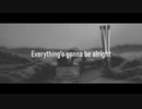 【ニコラップ】Everything's gonna be alright / you, NOTサワー, SALA, PANG