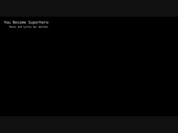 You Become Superhero / 巡音ルカ