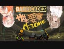 【BARRICADEZ】ササっと要塞作ろ～ね Part.07