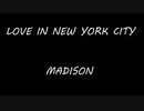 LOVE IN NEW YORK CITY  - MADISON