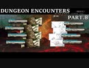 【実況】DUNGEON ENCOUNTERS Part.8