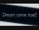 Dream come true!! feat.初音ミク