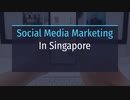 Social Media Marketing In Singapore: 6 Reasons Why It Is Essential For Brands