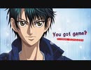 You got game？ 越前リョーマver.