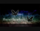 【初音ミク】Butterfly effect【オリジナル】