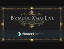 B'z / X'MAS LIVE ~LOVE NIGHT SIDE~