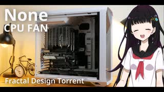 【CPUファン無】エアフローだけで叩き冷やす Fractal Design Torrentで組む自作PC！【PR】