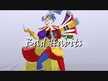 【FFMMD】Bad Habits【モーショントレース】