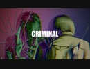CRIMINAL / 北沢強兵 feat. 初音ミク